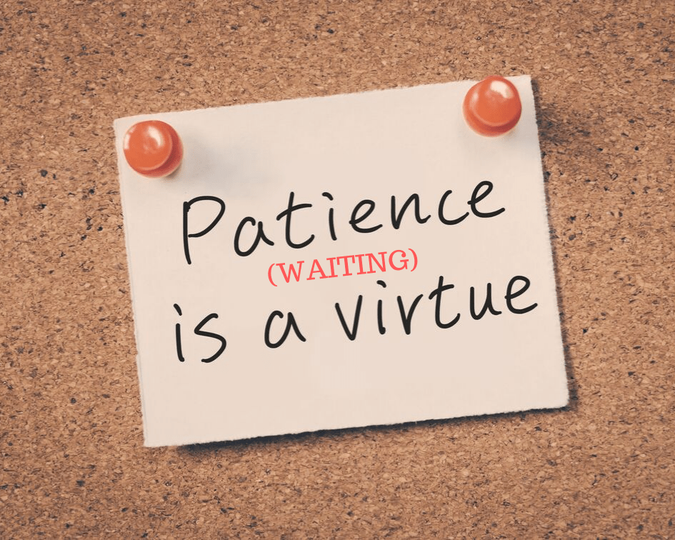 Patience - Waiting
