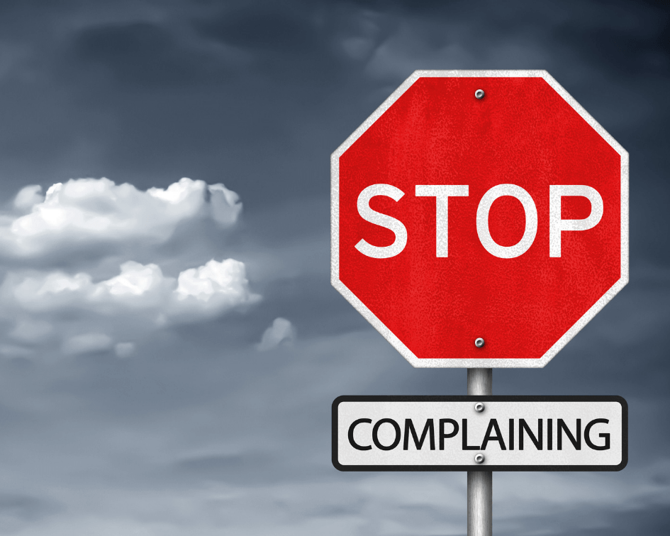 Stop Complaining
