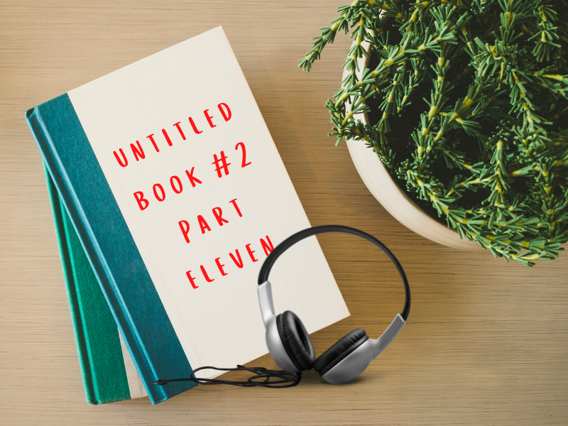 Untitled Book 2 - Part Eleven