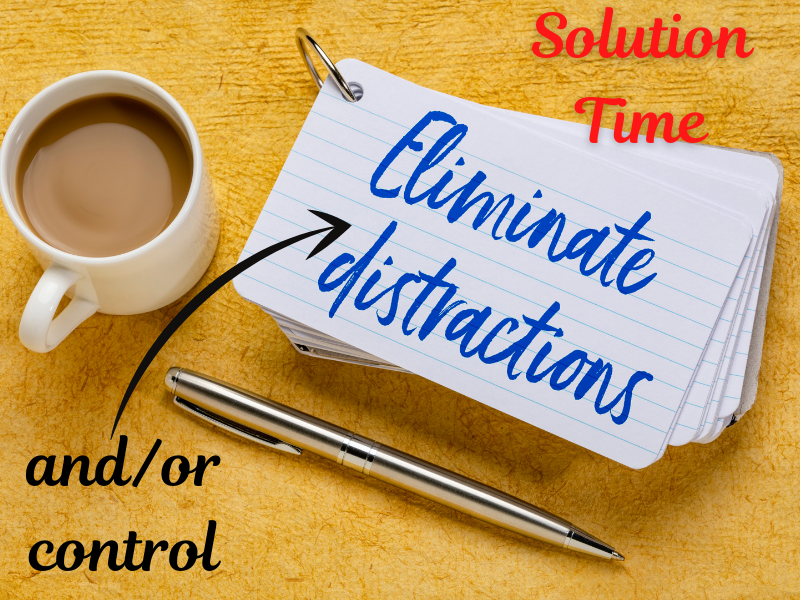 Eliminate Distractions - Solutions