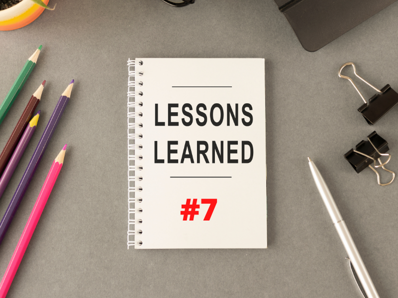 Lessoned Learned 7