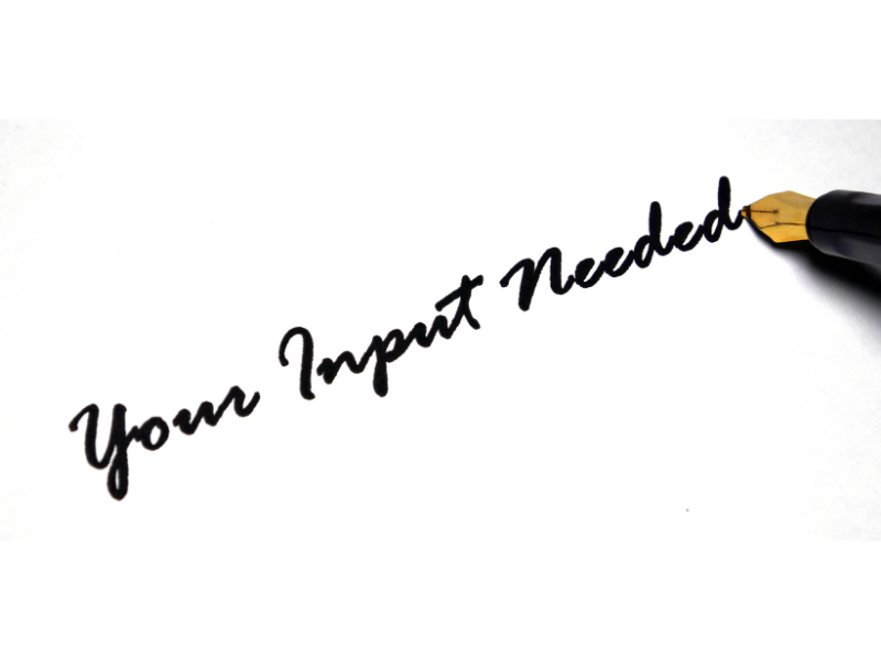 Your Input Needed