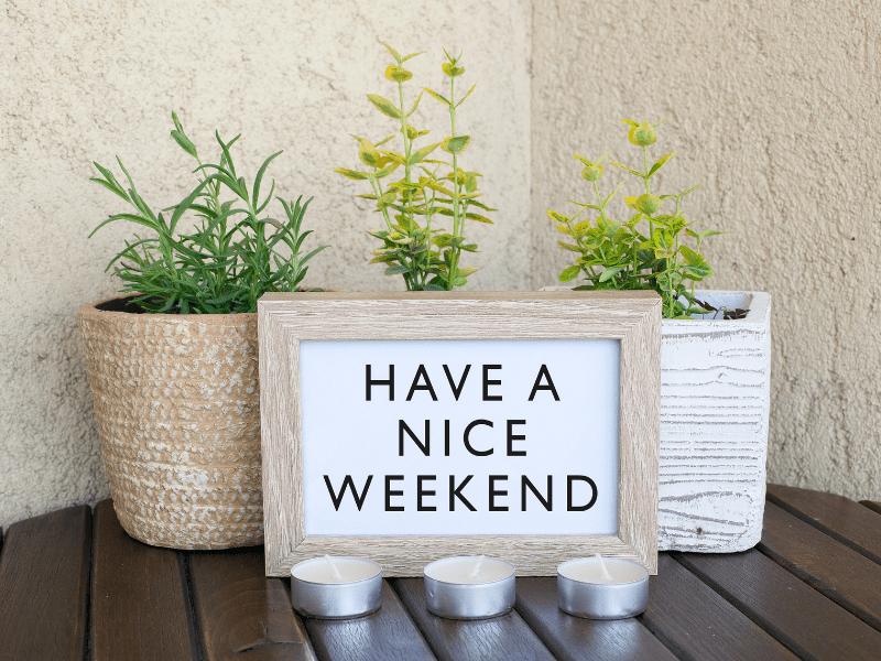 Have a Nice Weekend
